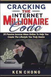 Ken Chong - Cracking The Millionaire Code: 20 Passive Income Ideas Online To Help You Create The Lifestyle You Truly Desire, Häftad. Tillgänglighet: Lägg i varukorg