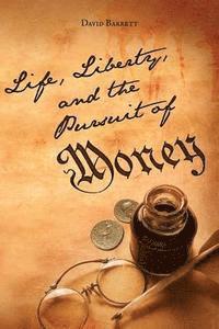 David Barrett - Life, Liberty, and the Pursuit of Money: God's Money, Häftad. Tillgänglighet: Lägg i varukorg