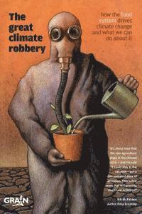 The great climate robbery: How the food system drives climate change and what we can do about it