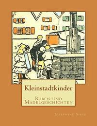 Josephine Siebe - Kleinstadtkinder: Buben und Mädelgeschichten, Häftad. Tillgänglighet: Lägg i varukorg