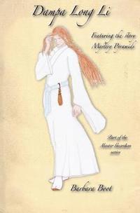 Dampa Long Li.: Part of the Master Guardian series av Barbara Boot