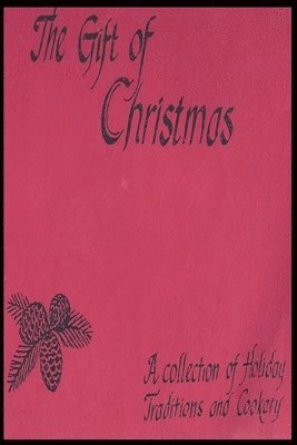 Anne Larson, Larry K. Collins - The Gift of Christmas: Community Presbyterian Church of San Juan Capistrano Cookbook, Häftad. Tillgänglighet: Lägg i varukorg