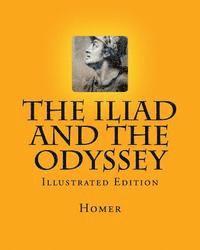 Homer, D. Gardner - The Iliad and the Odyssey: Illustrated Edition, Häftad