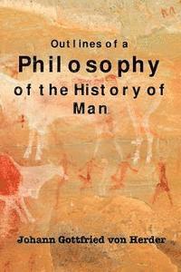 Johann Gottfried Von Herder, David G. Payne - Outlines of a Philosophy of the History of Man, Häftad