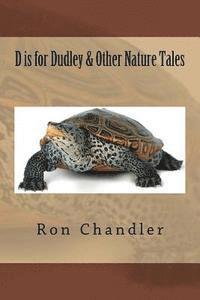 Ron Chandler - D is for Dudley & Other Nature Tales, Häftad. Tillgänglighet: Lägg i varukorg