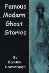 Dorothy Scarborough - Famous Modern Ghost Stories, Häftad. Tillgänglighet: Lägg i varukorg