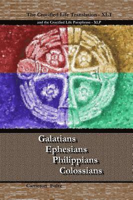 Cameron Fultz - Galatians Ephesians Philippians Colossians: The Crucified Life Translation, XLT 2016, Häftad. Tillgänglighet: Lägg i varukorg