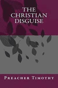 Timothy Mark - The Christian Disguise, Häftad. Tillgänglighet: Lägg i varukorg