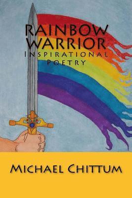 Michael Chittum, Bob Scott - Rainbow Warrior: Inspirational Poetry, Häftad. Tillgänglighet: Lägg i varukorg