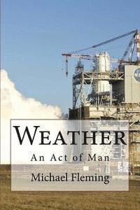 Michael Fleming - Weather: An Act of Man, Häftad