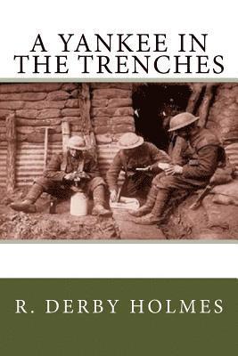 R. Derby Holmes - A Yankee in the Trenches, Häftad. Tillgänglighet: Lägg i varukorg