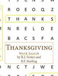 B. F. Starling, R. J. Foster - Thanksgiving: Word Search, Häftad. Tillgänglighet: Lägg i varukorg