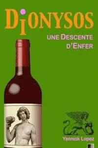 Yannick Lopez - Dionysos. Une descente d'Enfer., Häftad. Tillgänglighet: Lägg i varukorg