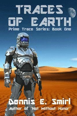 Dennis E. Smirl - Traces of Earth: Prime Trace Series: Book One, Häftad