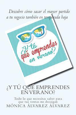 Yolanda Castillo, Monica Alvarez - Y tu, que emprendes en verano?: Cómo mantener tus ventas activas también en verano., Häftad. Tillgänglighet: Lägg i varukorg
