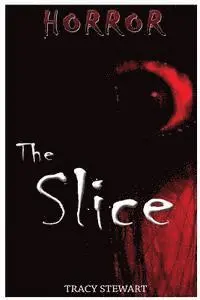 Tracy Stewart - Horror: The Slice, Häftad. Tillgänglighet: Lägg i varukorg