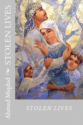 Ahmed Miqdad - Stolen Lives, Häftad. Tillgänglighet: Lägg i varukorg