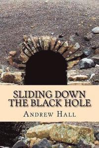 Andrew Hall - Sliding Down the Black Hole, Häftad. Tillgänglighet: Lägg i varukorg
