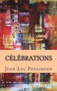 Jean-Luc Pouliquen - Celebrations, Häftad. Tillgänglighet: Lägg i varukorg