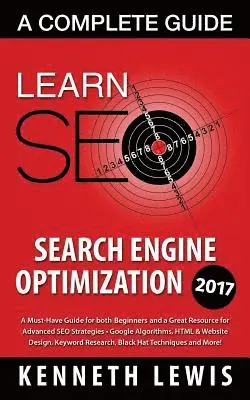 Kenneth Lewis - Seo: Search Engine Optimization: Learn Search Engine Optimization: A Complete Guide, Häftad. Tillgänglighet: Lägg i varukorg