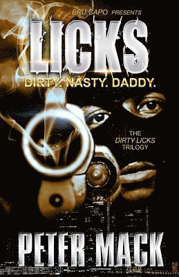 Peter Mack - Licks: the Dirty, the Nasty, the Daddy, Häftad