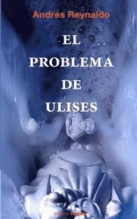 Andrés Reynaldo, Hypermedia Ediciones - El problema de Ulises, Häftad