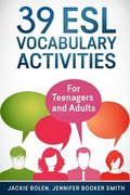 39 ESL Vocabulary Activities: For Teenagers and Adults
