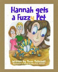 Thom Thibeault - Hannah Gets a Fuzzy Pet, Häftad. Tillgänglighet: Lägg i varukorg