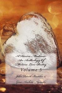 Gina Ancheta Agsaulio, John Patrick Boutilier - A Divine Madness: An Anthology Of Modern Love Poetry: Volume 5, Häftad. Tillgänglighet: Lägg i varukorg