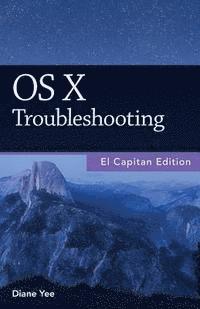 Diane Yee - OS X Troubleshooting, El Capitan Edition, Häftad. Tillgänglighet: Lägg i varukorg