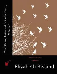 Elizabeth Bisland - The Life and Letters of Lafcadio Hearn, Volume 1, Häftad. Tillgänglighet: Lägg i varukorg