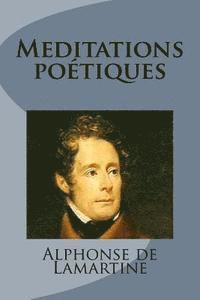 Alphonse De Lamartine, Philippe Ballin - Meditations poetiques, Häftad. Tillgänglighet: Lägg i varukorg