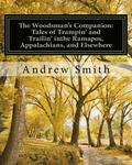 The Woodsman's Companion: Tales of Trampin' and Trailin' in the Ramapos, Appalachians and Elsewhere
