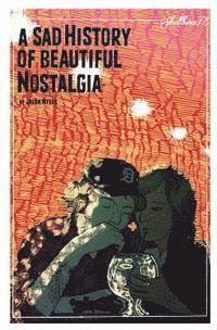 Jason Myers - A Sad History Of Beautiful Nostalgia: Skullburn '78, Häftad. Tillgänglighet: Lägg i varukorg