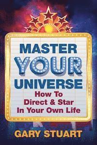 Gary Stuart - Master Your Universe: How to Direct and Star in Your Own Life, Häftad. Tillgänglighet: Lägg i varukorg