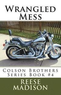 Reese Madison - Wrangled Mess: Colson Brothers Series Book #4, Häftad
