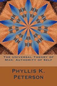 Phyllis K. Peterson - The Universal Theory of Man: Authority of Self, Häftad. Tillgänglighet: Lägg i varukorg