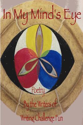 Tony Stark, Laura Callender - In My Mind's Eye: Poetry by the Writers of Writing Challenge Fun, Häftad