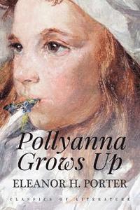 Eleanor H. Porter - Pollyanna Grows Up: Illustrated, Häftad. Tillgänglighet: Lägg i varukorg