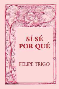 Felipe Trigo - Sí sé por qué, Häftad. Tillgänglighet: Lägg i varukorg