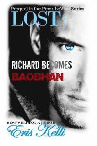 Eris Kelli - Lost: Richard Becomes Baobhan: A Prequel to the Piper LeVine Series, Häftad. Tillgänglighet: Lägg i varukorg
