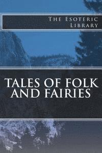 The Esoteric Library: Tales of Folk and Fairies