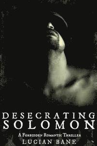 Lucian Bane - Desecrating Solomon: A Forbidden Romantic Thriller, Häftad. Tillgänglighet: Lägg i varukorg