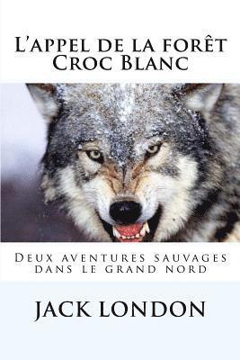Jack London, Atlantic Editions - L'appel de la forêt - Croc Blanc, Häftad. Tillgänglighet: Lägg i varukorg