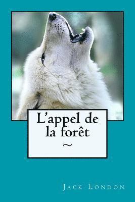 Jack London, Atlantic Editions - L'appel de la forêt, Häftad. Tillgänglighet: Lägg i varukorg