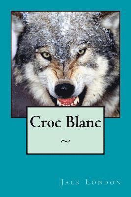 Jack London, Atlantic Editions - Croc Blanc, Häftad. Tillgänglighet: Lägg i varukorg