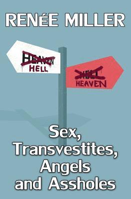 Renee Miller - Sex, Transvestites, Angels, and Assholes: What if Everybody Dies?, Häftad. Tillgänglighet: Lägg i varukorg
