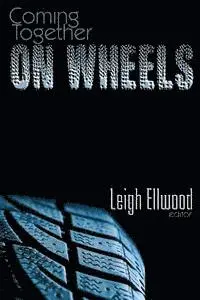 Leigh Ellwood, Leigh Ellwood - Coming Together: On Wheels, Häftad. Tillgänglighet: Lägg i varukorg