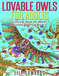 Lily Edwards - LOVABLE OWL For Adults: Coloring Book for Adults, Häftad. Tillgänglighet: Lägg i varukorg