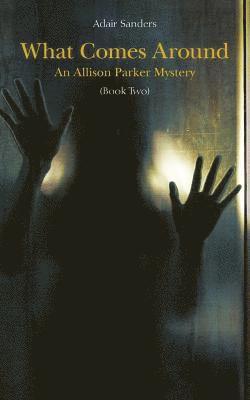 Adair Sanders - What Comes Around: An Allison Parker Mystery, Häftad. Tillgänglighet: Lägg i varukorg